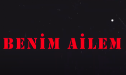 Tarihe iz bırakacak bir Belgesel: BENİM AİLEM