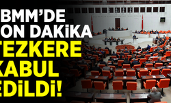 TBMM'de son dakika! Tezkere kabul edildi!