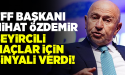 TFF Başkanı Nihat Özdemir, seyircili maçlar için sinyal verdi!