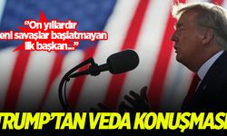 Trump'ran veda konuşması: On yıllardır yeni savaşlar başlatmayan ilk başkan...