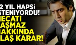 22 yıl hapsi isteniyordu! Necati Şaşmaz hakkında flaş karar!