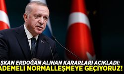 Cumhurbaşkanı Erdoğan alınan kararları açıkladı: "Kademeli normalleşmeye geçiyoruz!"
