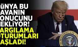 Dünya bu davanın sonucunu bekliyor! Yargılama oturumları başladı