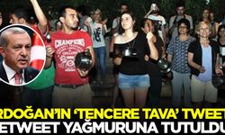 Erdoğan'ın 'tencere, tava' tweet'i retweet yağmuruna tutuldu!