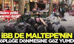 İBB de Maltepe'nin çöplüğe dönmesine göz yumdu
