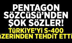 Pentagon Sözcüsü'nden şok sözler! Türkiye'yi S-400 konusunda tehdit etti!