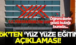 YÖK'ten 'yüz yüze eğitim' açıklaması!
