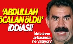 'Abdullah Öcalan öldü' iddiası