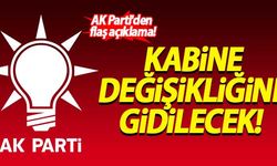 AK Parti'den flaş açıklama! Kabine değişikliğine gidilecek...