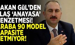 Bakan Gül'den flaş 'anayasa' benzetmesi! "Araba 90 model kapasite yetmiyor..."