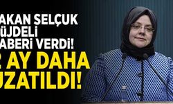 Bakan Selçuk'tan vatandaşlara müjde: 2 ay daha uzatma kararı alındı