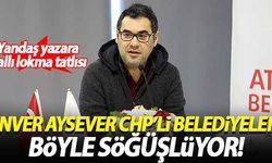 Enver Aysever, CHP'li belediyeleri böyle söğüşlüyor!
