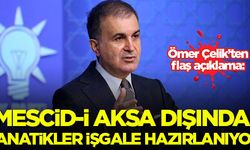 AK Parti Sözcüsü Ömer Çelik: Mescid-i Aksa dışında fanatikler işgale hazırlık yapıyor
