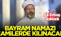 Ali Erbaş: Bayram namazımızı camilerde kılacağız