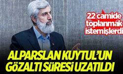 Alparslan Kuytul'un gözaltı süresi uzatıldı