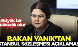 Bakan Yanık'tan İstanbul Sözleşmesi açıklaması