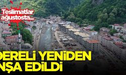 Dereli yeniden inşa edildi! Teslimatlar ağustosta gerçekleşecek...