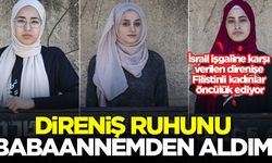 'Direniş ruhunu babaannemden miras aldım'
