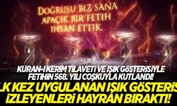 Fethin 568. yılı coşkuyla kutlandı! İlk kez yapılan ışık gösterisi izleyenleri hayran bıraktı...