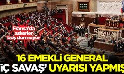 Fransa'da 16 emekli generalin Meclis'teki siyasi gruplara 'iç savaş' uyarısı yaptığı ortaya çıktı