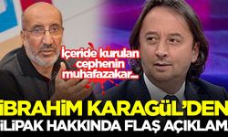 İbrahim Karagül Dilipak'a adeta ''ihanet'' imasında bulundu!