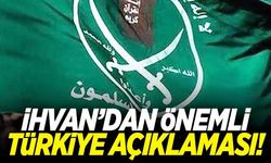 İhvan'dan, önemli Türkiye açıklaması!