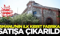 Osmanlı'nın ilk kibrit fabrikası satışa çıkarıldı! İşte fiyatı...
