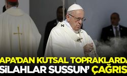 Papa'dan kutsal topraklarda 'silahlar sussun' çağrısı