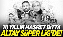 Süper Lig'in son biletini Altay kaptı! 18 yıllık hasret bitti!