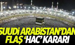 Suudi Arabistan'dan flaş 'hac' kararı