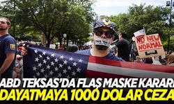 Teksas'da flaş maske kararı! Maske dayatmasına bin dolar ceza uygulanacak...