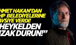 Ahmet Hakan'dan, CHP belediyelerine tavsiye! "Heykelden uzak durun"