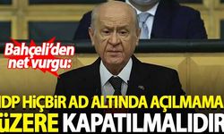 Bahçeli'den nokta: HDP hiçbir ad altında açılmamak üzere kapatılmalıdır