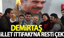 Demirtaş, Millet İttifakı'na resti çekti!