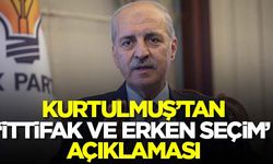 Kurtulmuş'tan 'ittifak ve erken seçim' açıklaması