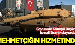 Savunma Sanayii Başkanı İsmail Demir: Mehmetçiğin hizmetinde!