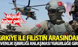 Türkiye ile Filistin arasındaki güvenlik işbirliği anlaşması yürürlüğe girdi!