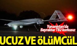 Yunanistan'da Bayraktar TB2 korkusu: Ucuz ve ölümcül