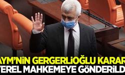 AYM'nin Gergerlioğlu kararı yerel mahkemeye gönderildi!
