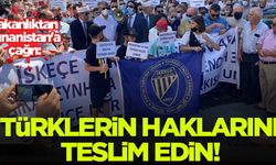 Bakanlıktan Yunanistan'a çağrı: Türklerin haklarını teslim edin!