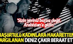 Başörtülü kadınlara hakaretten yargılanan Deniz Çakır beraat etti