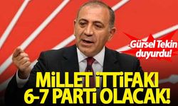 CHP'li Tekin açıkladı! Millet İttifakı 6-7 parti olacak...