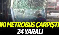 İki metrobüs çarpıştı: 24 yaralı
