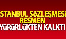 İstanbul Sözleşmesi resmen yürürlükten kalktı