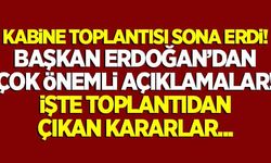 Kritik toplantı sona erdi! Başkan Erdoğan'dan önemli açıklamalar!