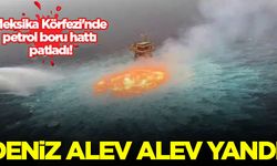Meksika Körfezi'nde petrol boru hattı patladı! Deniz alev alev yandı...