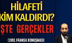 Abdurrahman Dilipak, 1991 yılında Fransa'da Hilafetin nasıl kaldırıldığını anlatmıştı...