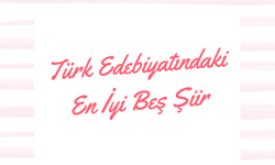 Türk edebiyatında en mükemmel 5 şiir!