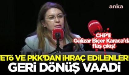 CHP'li Gülizar Biçer Karaca'dan FETÖ ve PKK'dan ihraç edilenlere geri dönüş vaadi