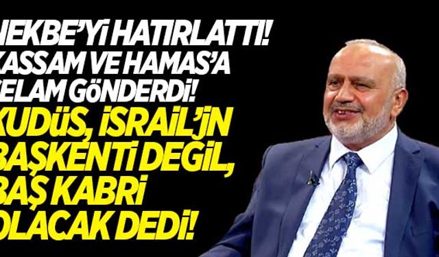 Şevki Yılmaz NEKBE'yi hatırlattı! Kassam Tugaylarına selam gönderdi!